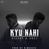 Kyu Nahi - Rishav&Anuj