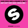 Just Can't Stay Away (Tom Tyger Remix) - Hard Rock Sofa&DJ Squire&Max'C