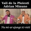 Nu mi-ar ajunge 10 vieti - Adrian Minune&Vali de la Ploiesti