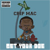 Get Your Doe (Explicit) - Crip Mac