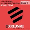 Sex On Trug (DJ Mike C Remix) - LMR&Rosske&Ishmael Johnson