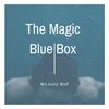 The Magic Blue Box - MrLonely Wolf