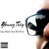 I’ma Make You My Wife (Explicit) - YOUNG TREY