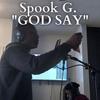 God Say (Explicit) - Spook G.