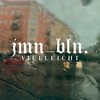 Vielleicht - jmn.bln&SLO&Worm&MC Krab&Highnicken&Mosaik_bln&Viktor Laslo