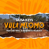 Vula Mlomo (Radio Edit) - Musa Keys&Sir Trill&Nobantu Vilakazi