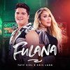 Fulana - Taty Girl&Eric Land