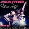 Your Life (Vortecs Remix) - Jason Parker