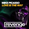 Love Is the Way (Dub Mix) - Mike Picasso