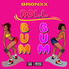 Roll Bum Bum - Bronxx