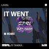 It Went (LaXal Remix) - S3RL&Laxal