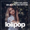 Believe to the Rhythm (Original Mix) - Fabio Solardo