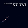 Lawrence on the darkness - DJ SDF