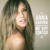 Me Voy Contigo - Anna Carina