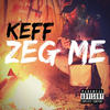 Zeg Me (Explicit) - KeFF