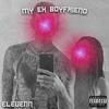 my ex boyfriend (Explicit) - Elevenn