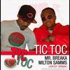 Tic Toc (Explicit) - Mr Breaka&Milton Samms