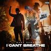 I Can't Breathe (Explicit) - Nuke Bandz