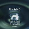 Umano (feat. Dase985 & Beatnetti) (Explicit) - San Rebus&Dase985&Beatnetti