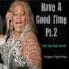 Have A Good Time Pt. 2 (Mac Da Knife Remix) - Kim Jay&Jemell