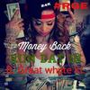 Run Dat In(feat. Great Whyte KL) (Explicit) - Money Back&Great Whyte KL
