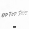 Up for Days (Explicit) - Dillin Hoox&Jstn Dmnd