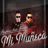 Mi Muneca - Prophex&Fuego