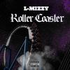 Roller Coaster (Explicit) - L-Mizzy