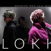 LOKI(feat. BSK) - 織田　真琴&BSK