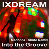 Into the Groove (Extended) - ixdream