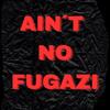 Ain´t No Fugazi (Explicit) - A.C.K