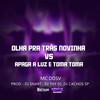 OLHA PRA TRÁS NOVINHA VS APAGA A LUZ E TOMA TOMA (Explicit) - Mc DDSV&DJ Cachos SP&DJ SNART&DJ THY 01