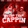 Stop The Cappin (Explicit) - YN Mafia&Drago200&yammir