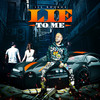 Lie To Me (Explicit) - Ill Ruckus