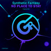 No Place To Stay (Original Mix) - Synthetic Fantasy