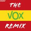 Vox (Remix) - Shan