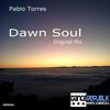 Dawn Soul (Original Mix) - Pablo Torres