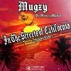 Streets Of California (Explicit) - Mugzy Da Money Maker