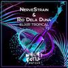 Elixir Tropical (Original Mix) - NerveStrain&Rio Dela Duna