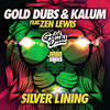 Silver Lining (Original Mix) - Gold Dubs&Kalum&Zen Lewis