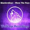 Move The Pace (Original Mix) - BlastersBoyz