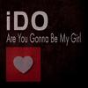 Are You Gonna Be My Girl - ido