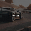 Better(Slowed + Reverb) - slowed down music