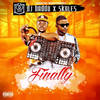 Finally (Explicit) - DJ Baddo&Skales