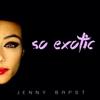 So Exotic - Jenny Bapst