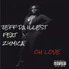 Oh Love (Explicit) - Zymica Frazier&jeff DA ILLEST