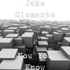 Now You Know - Jake Clements