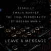 Leave A Message - ZESKULLZ&Shaun Warner&The Dual Personality&Breana Marin