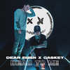 DEAD TO ME (Explicit) - Dear Embr&Caskey