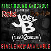 First Round Knockout(feat. Reks & Tygastyle) (Explicit) - Joey B&Reks&Tygastyle